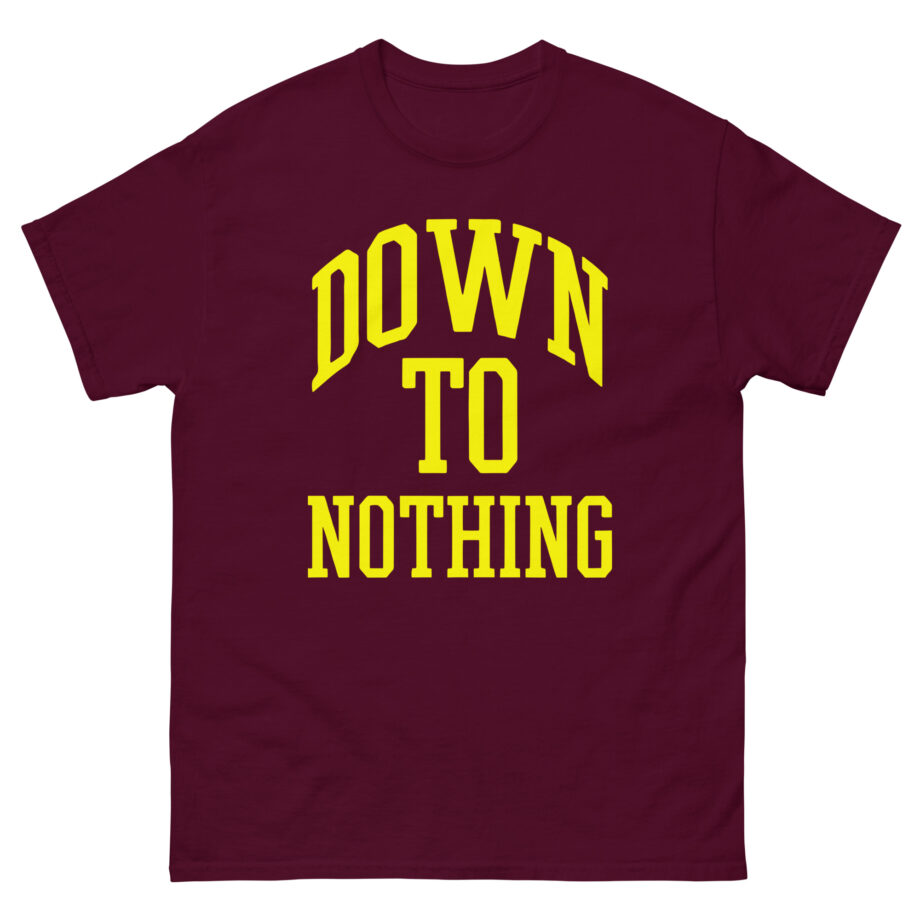 Down to Nothing Unisex classic tee