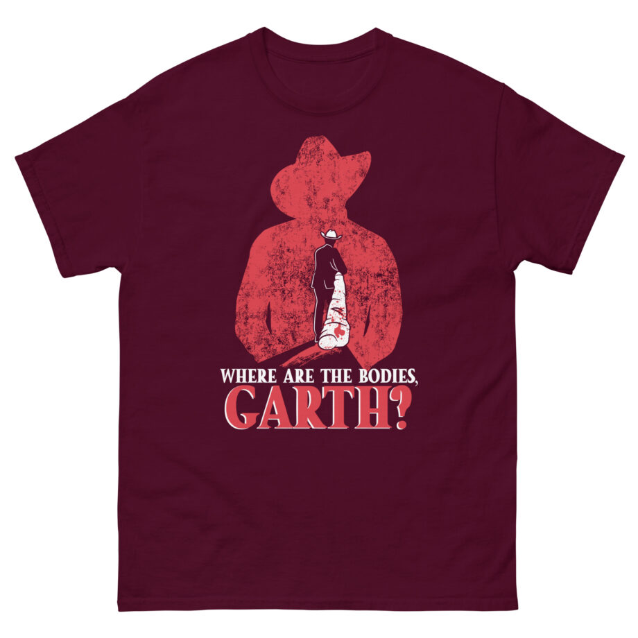 Ymh Where Are The Bodies, Garth? Unisex classic tee