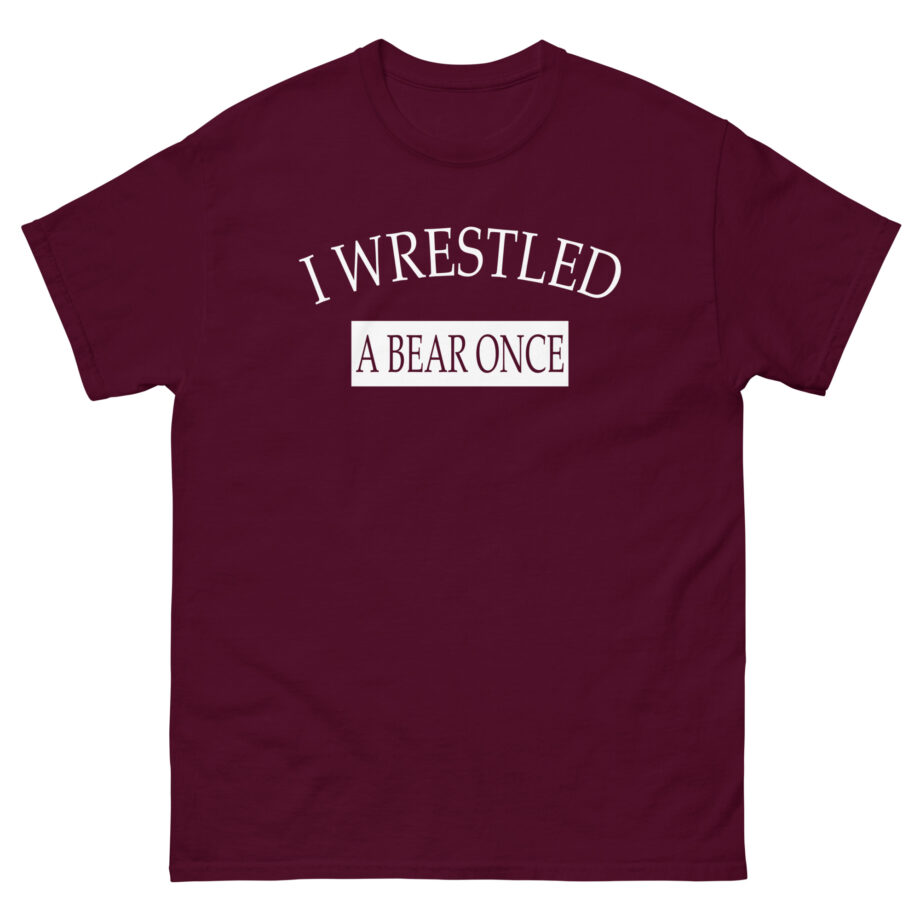 Iwrestledabearonce Unisex classic tee