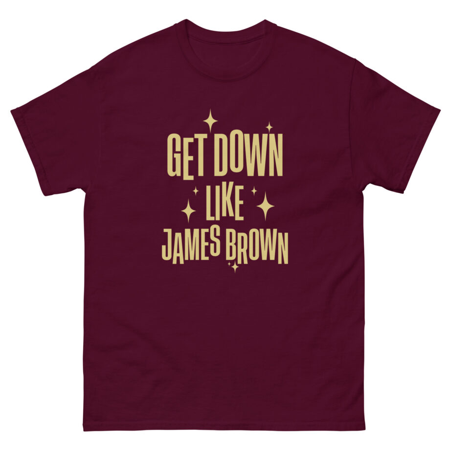 Get Down Like James Brown Unisex classic tee