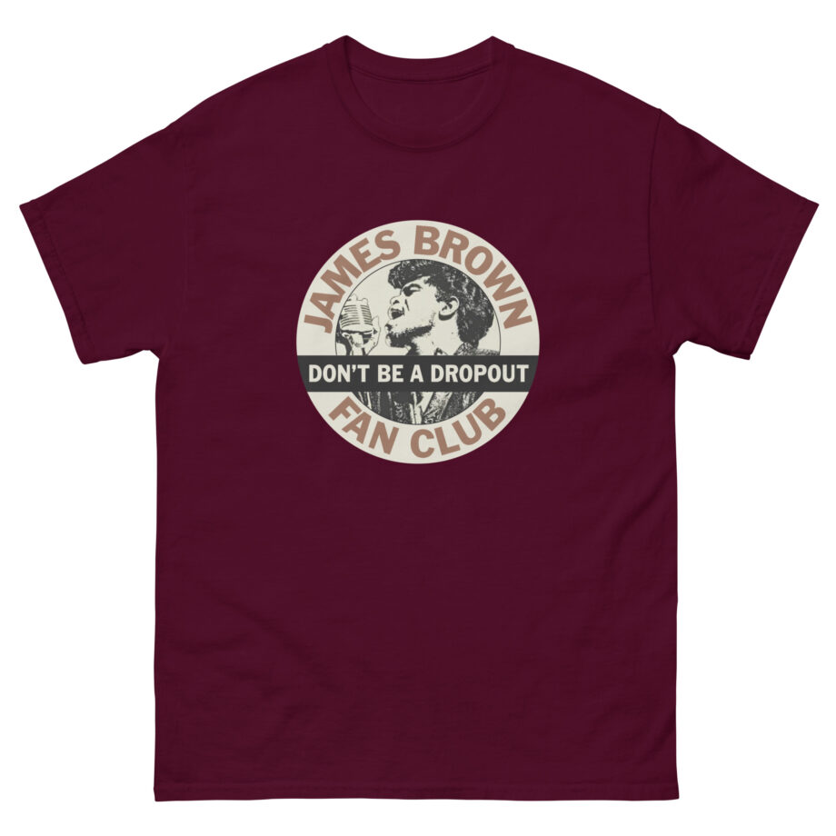 James Brown Don't Be a Dropout Unisex classic tee