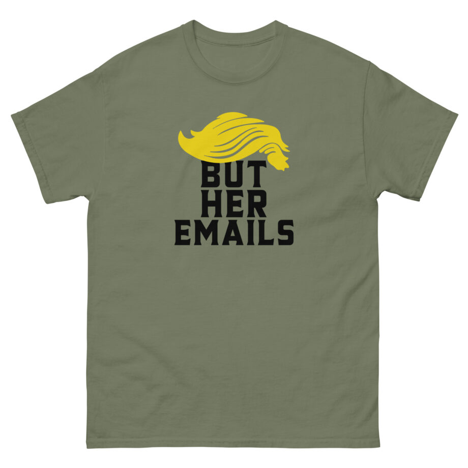 But Her Emails Unisex classic tee
