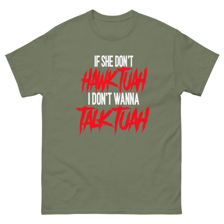 Talk Tuah if She Don't Hawk Tuah Unisex classic tee