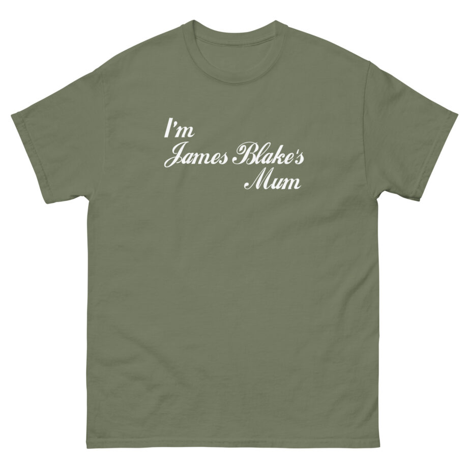 James Blake I'm James Blakes Mum Unisex classic tee