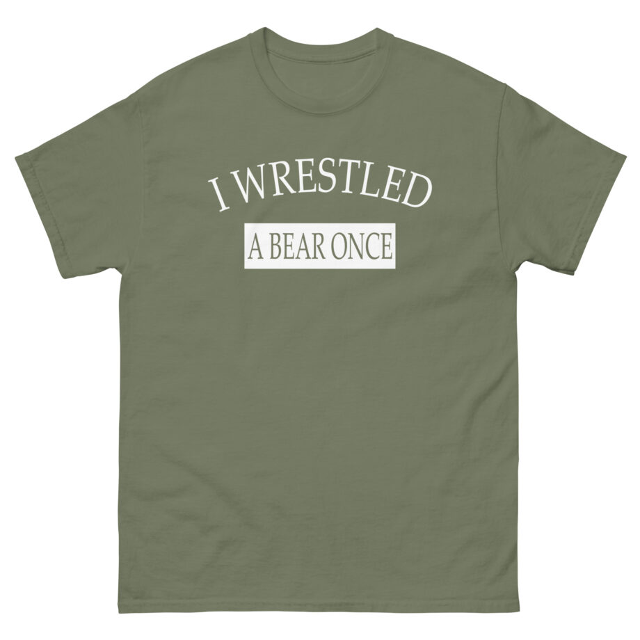 Iwrestledabearonce Unisex classic tee