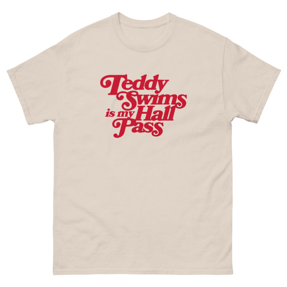 Teddy Swims is My Hall Pass Unisex classic tee