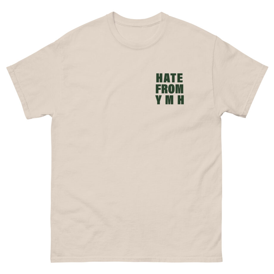 Ymh Hate From YMH Unisex classic tee