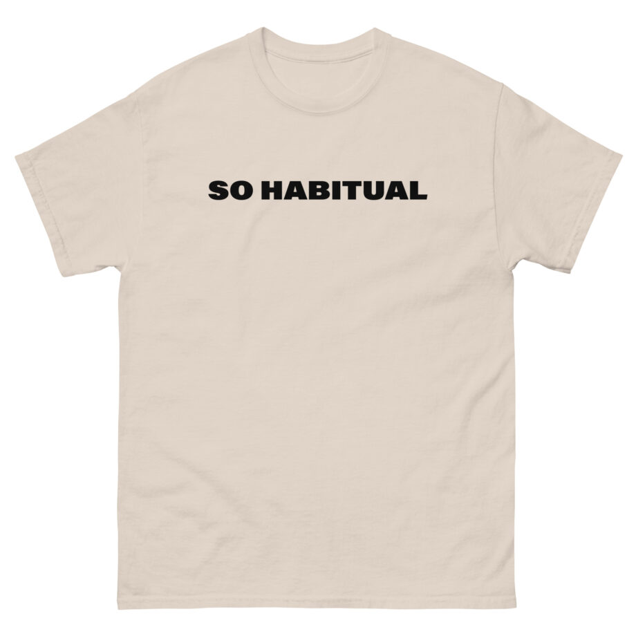 Honey Revenge So Habitual Unisex classic tee
