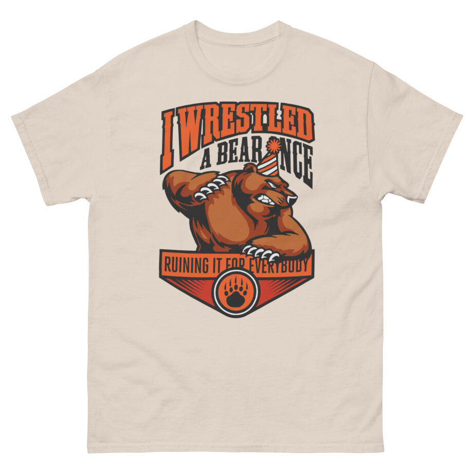 Iwrestledabearonce Unisex classic tee