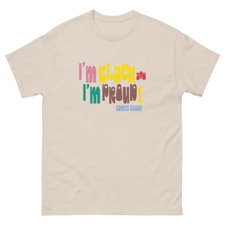 James Brown I'm Black and I'm Proud Unisex classic tee
