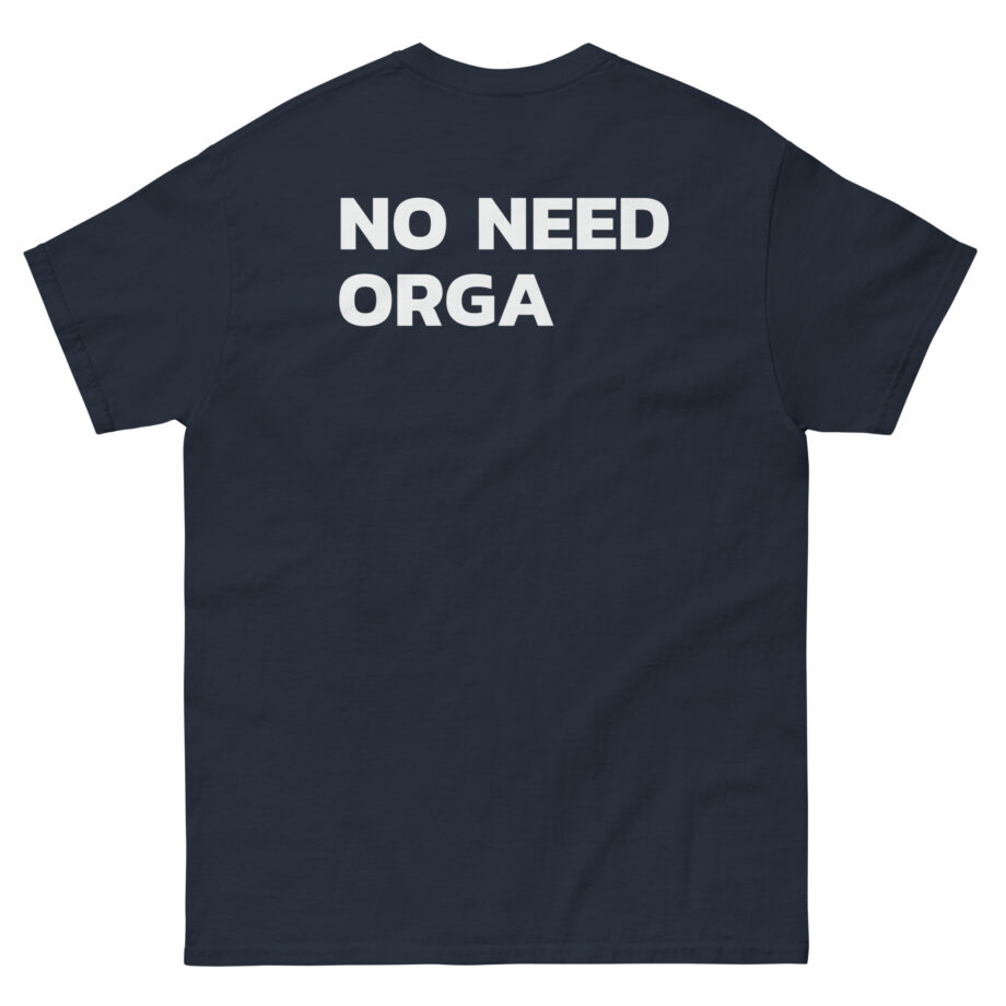 No Need Orga Claim Unisex classic tee