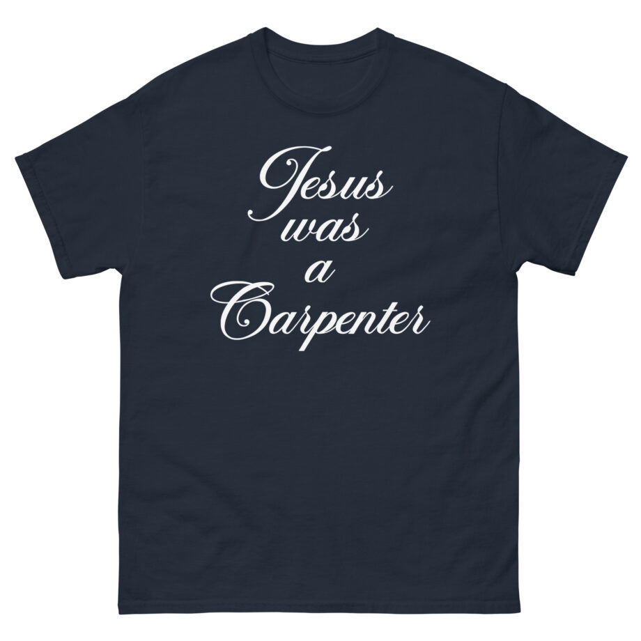 Trisha Paytas Jesus Was a Carpenter Unisex classic tee
