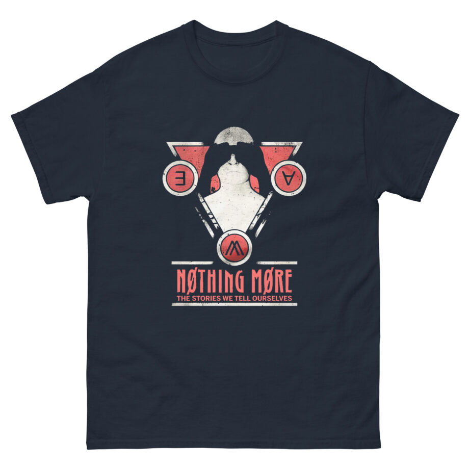 Nothing More the Stories We Tell Ourselves Unisex classic tee