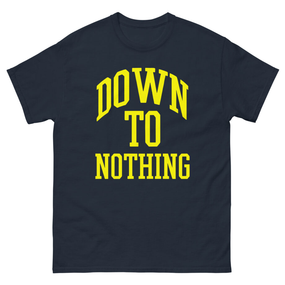 Down to Nothing Unisex classic tee