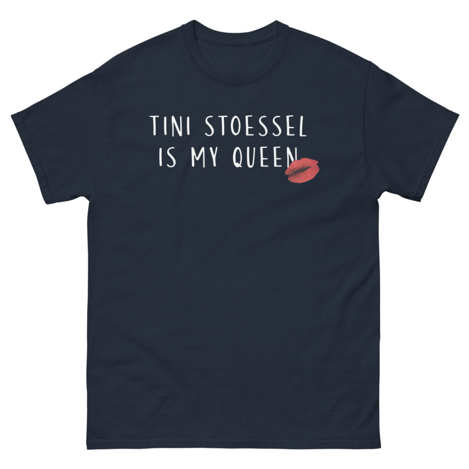 Tini Stoessel is My Queen Unisex classic tee