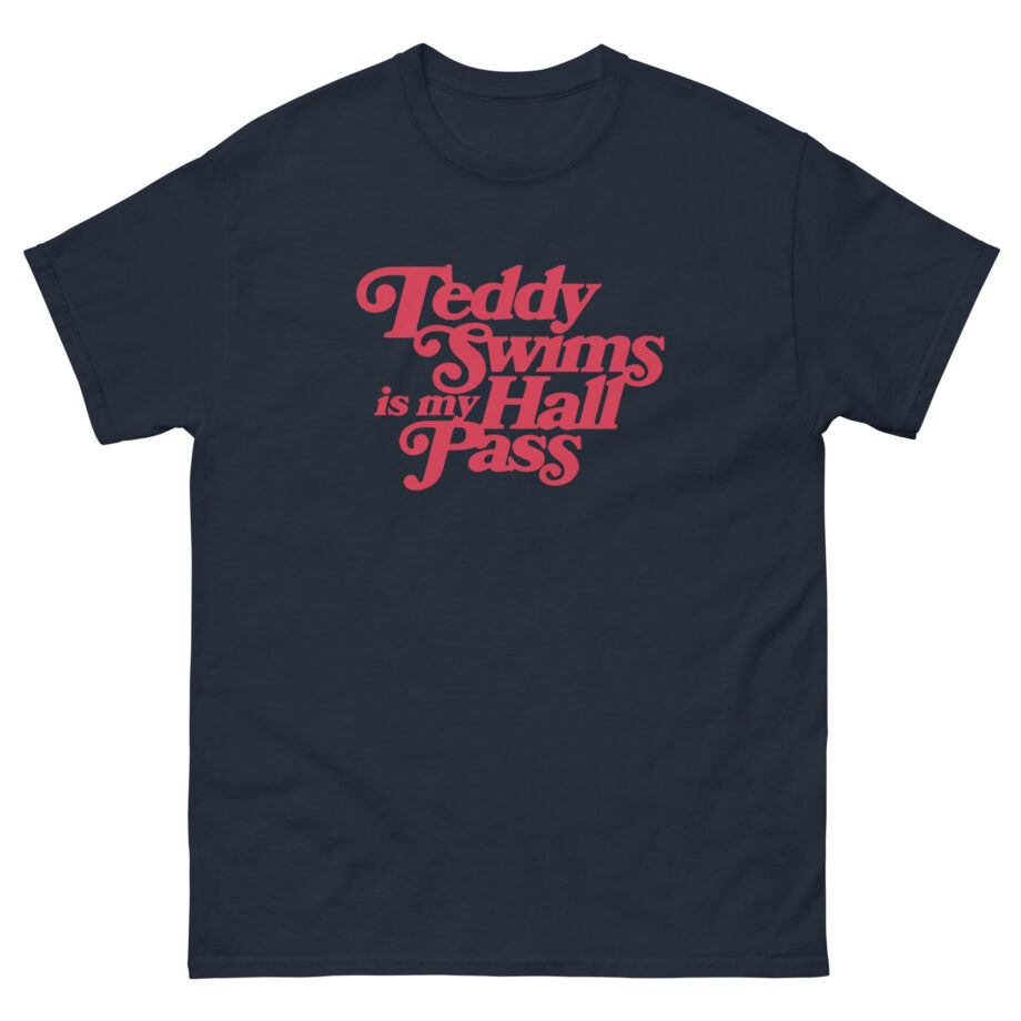 Teddy Swims is My Hall Pass Unisex classic tee