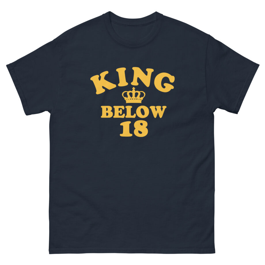 Ymh King Below 18 Toddler Unisex classic tee