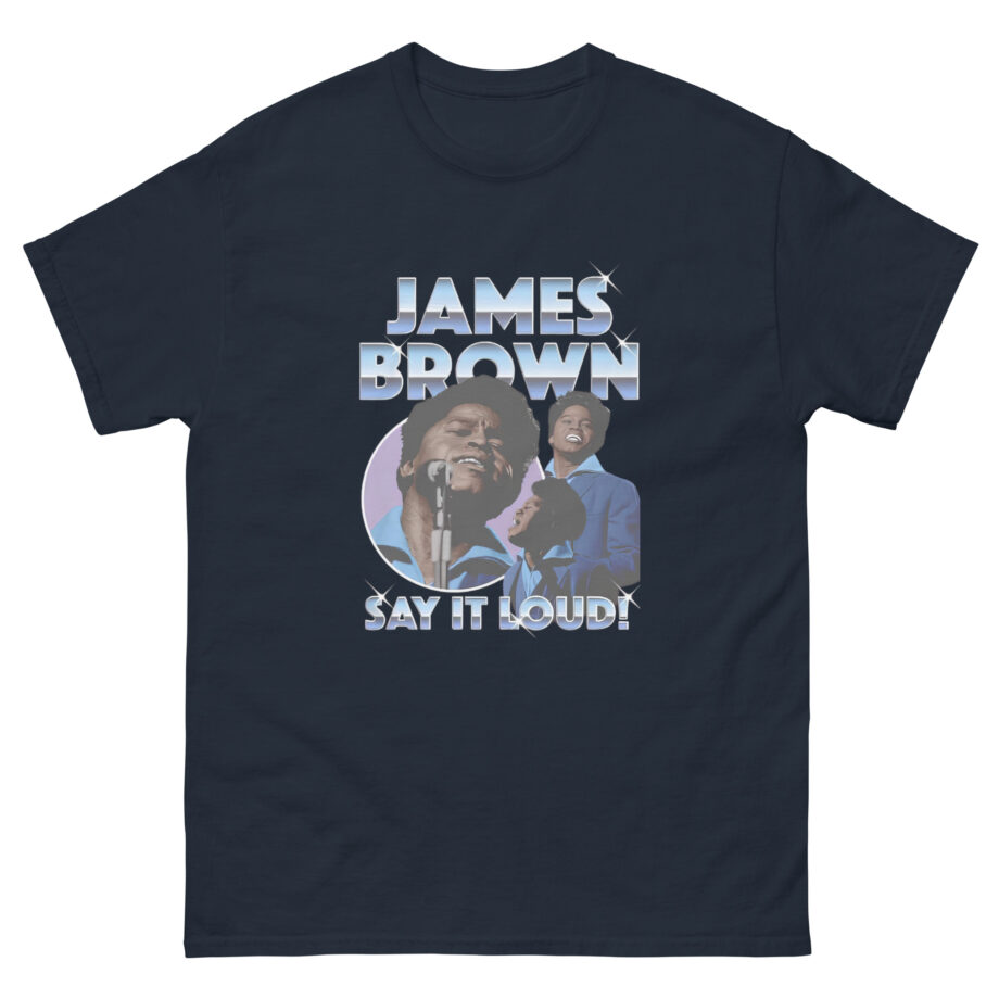 James Brown Say It Loud Chrome Unisex classic tee