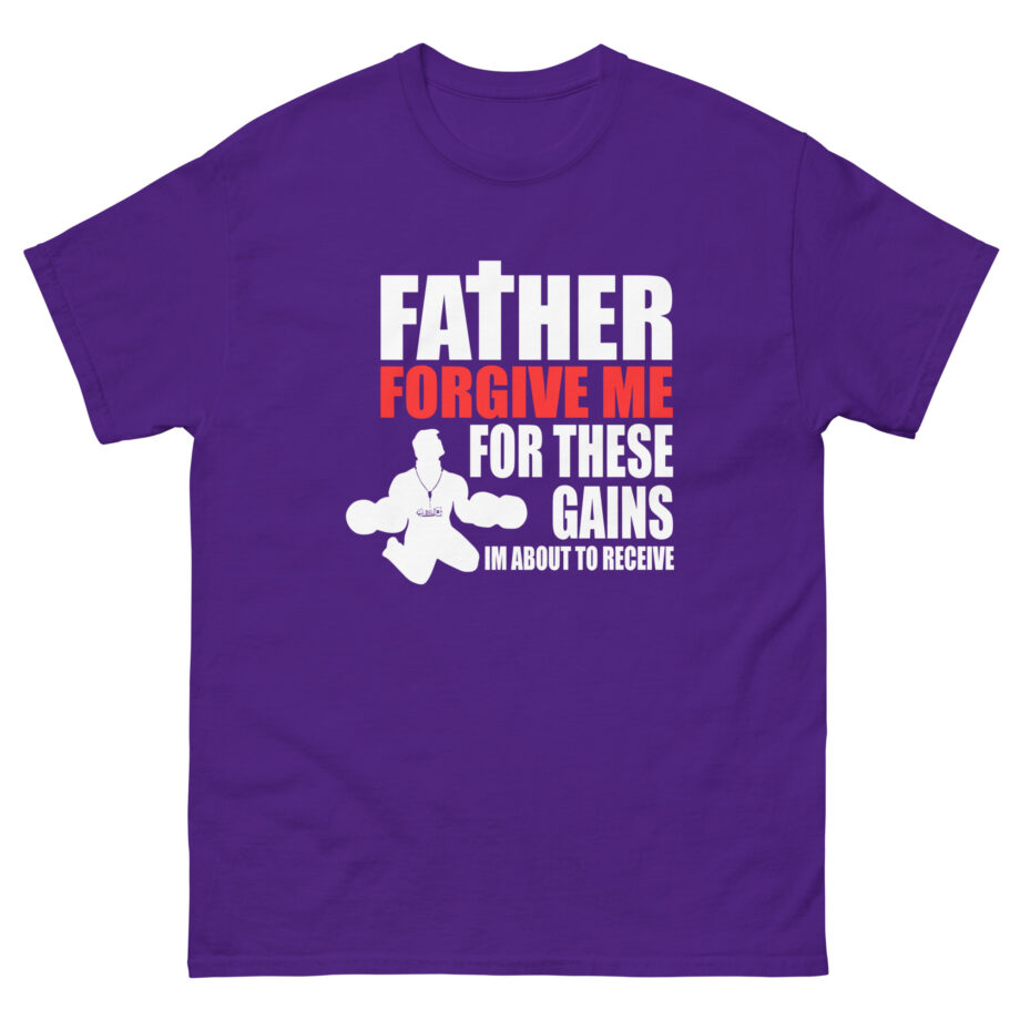 Dom Father Forgive Me for These Gains Unisex classic tee