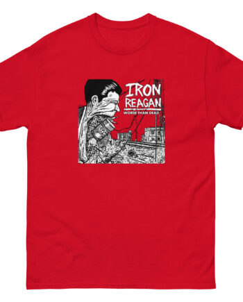Iron Reagan Worse Than Dead Unisex classic tee