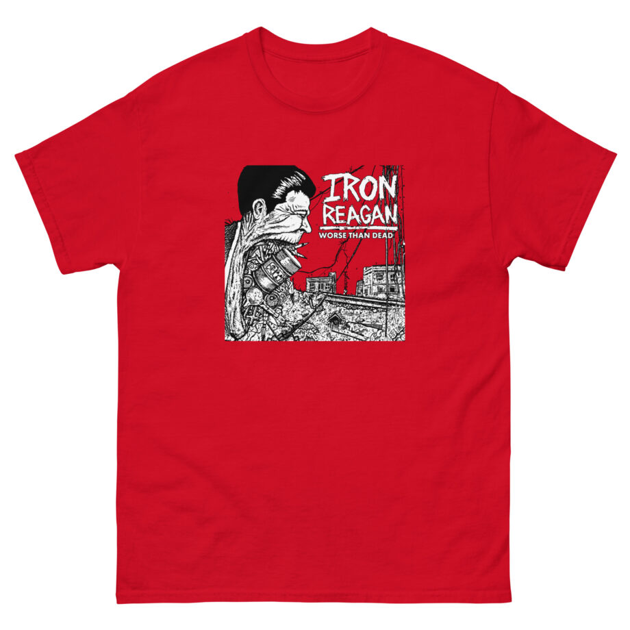 Iron Reagan Worse Than Dead Unisex classic tee