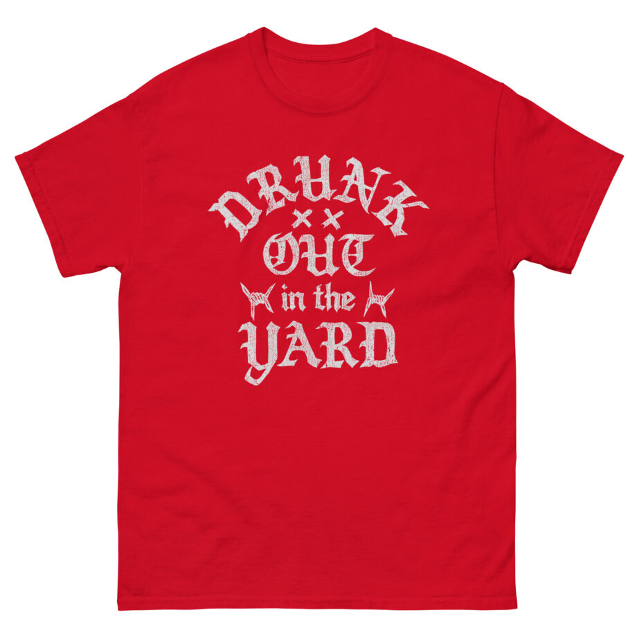 Hardy Drunk Out in the Yard Unisex classic tee
