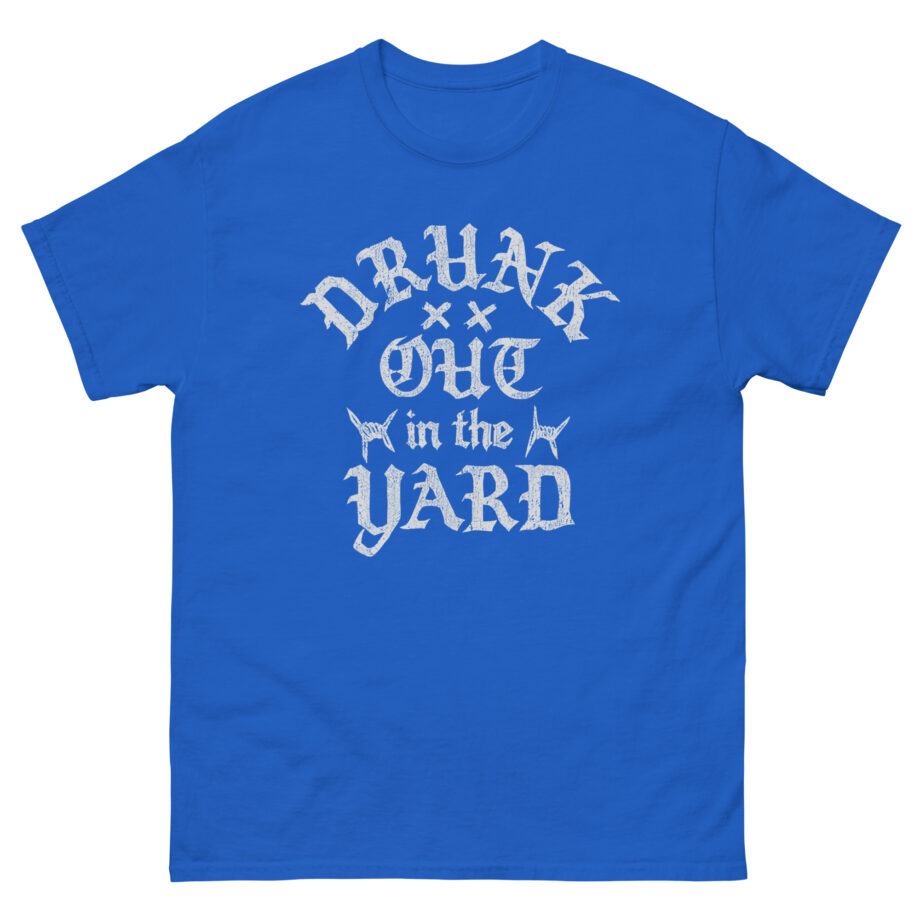 Hardy Drunk Out in the Yard Unisex classic tee