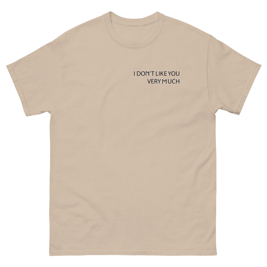 Zayn Malik I Don't Like You Very Much Unisex classic tee
