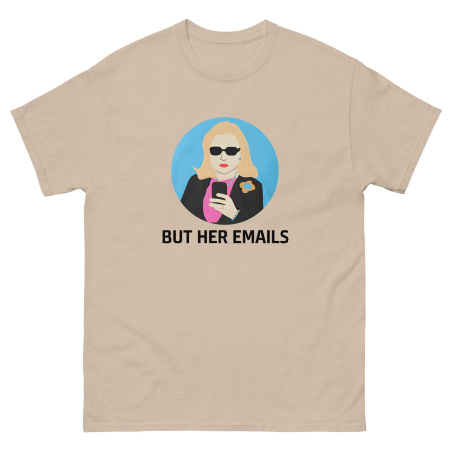 But Her Emails Unisex classic tee