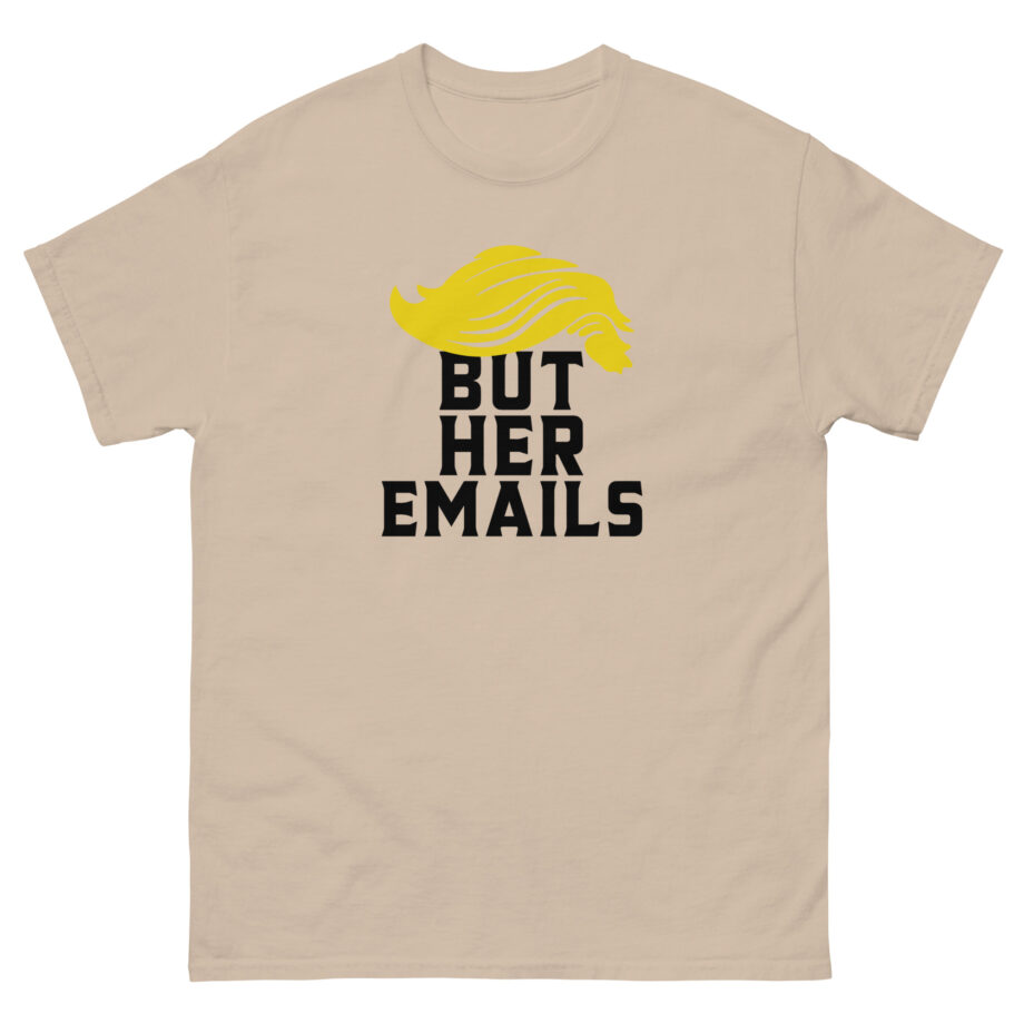 But Her Emails Unisex classic tee