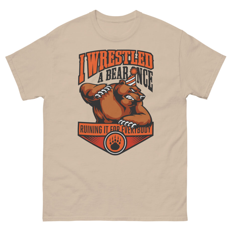 Iwrestledabearonce Unisex classic tee