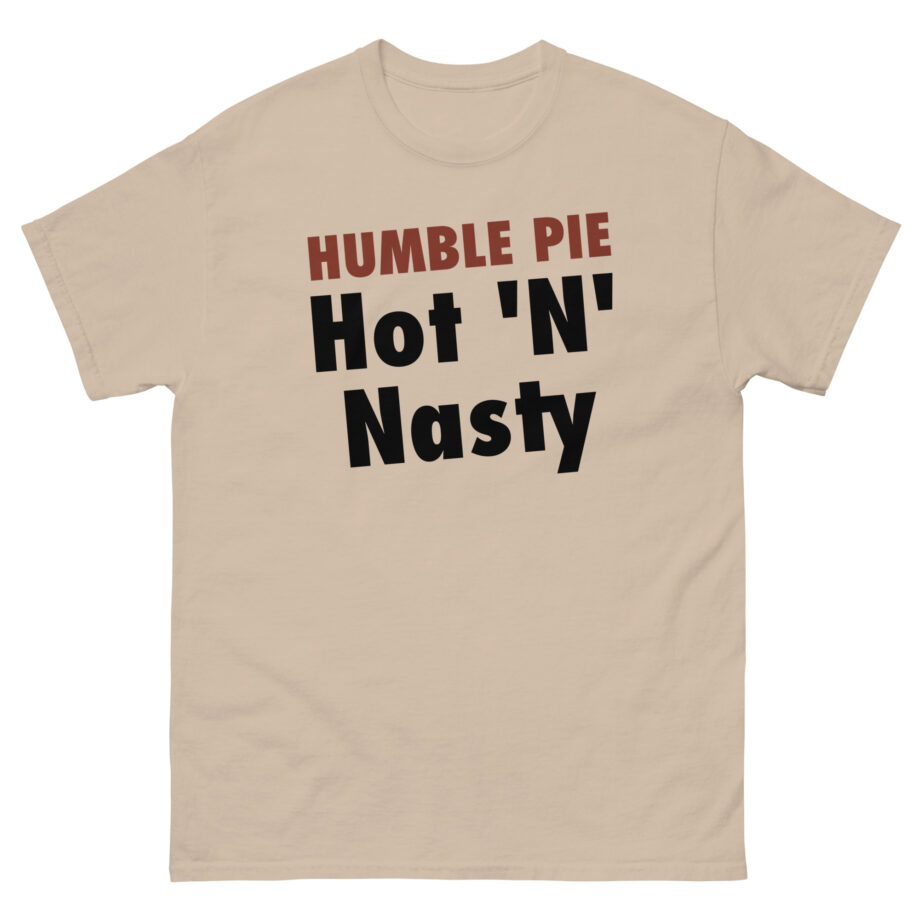Humble Pie Hot N' Nasty Unisex classic tee
