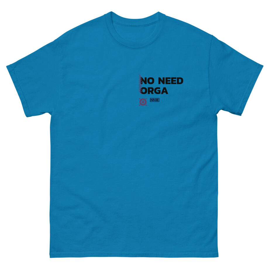 No Need Orga Unisex classic tee