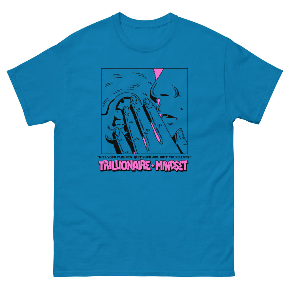 Trillionaire Mindset Kill Your Parents Unisex classic tee