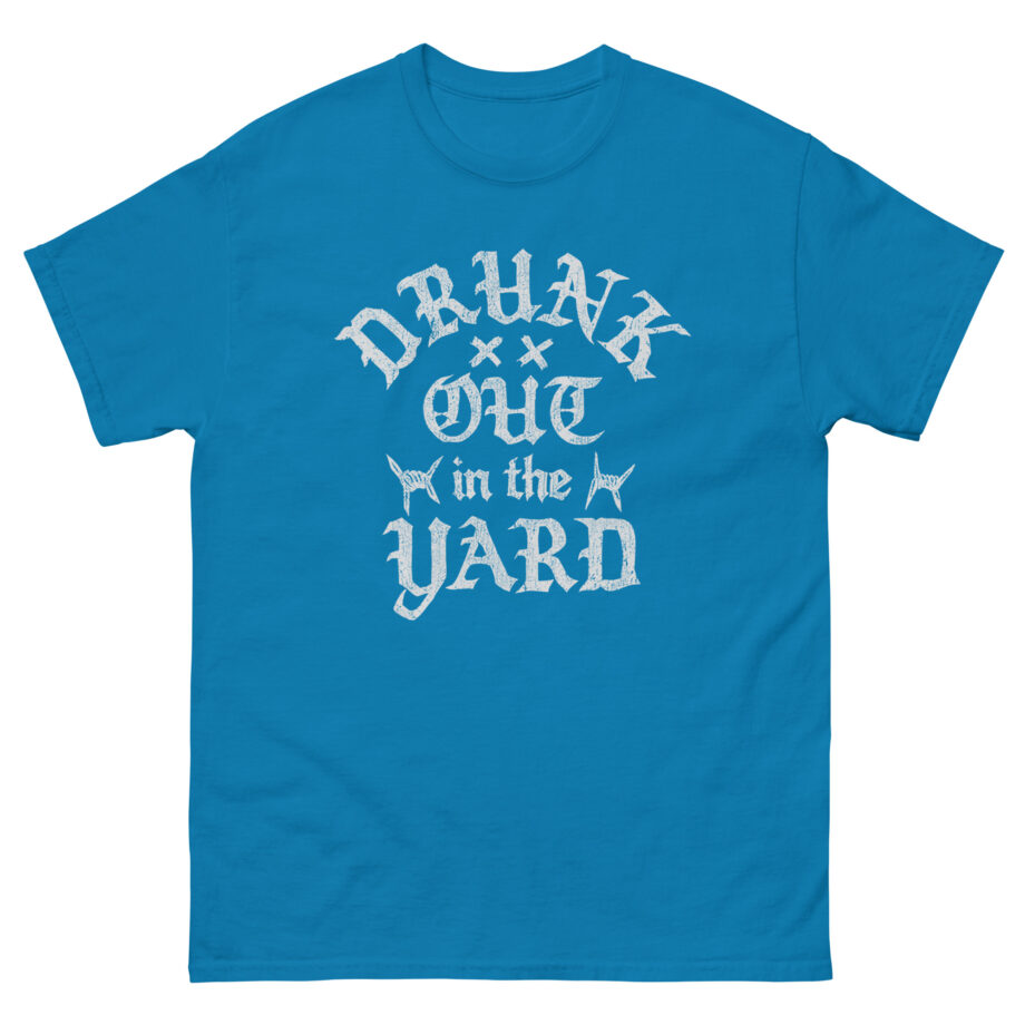Hardy Drunk Out in the Yard Unisex classic tee