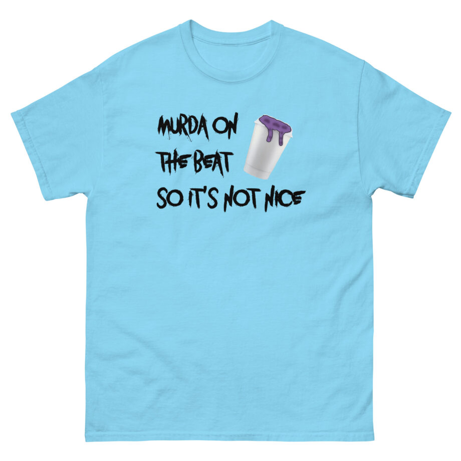 Murda Beatz Murda On The Beat So It's Not Nice Unisex classic tee