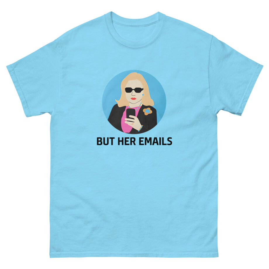 But Her Emails Unisex classic tee