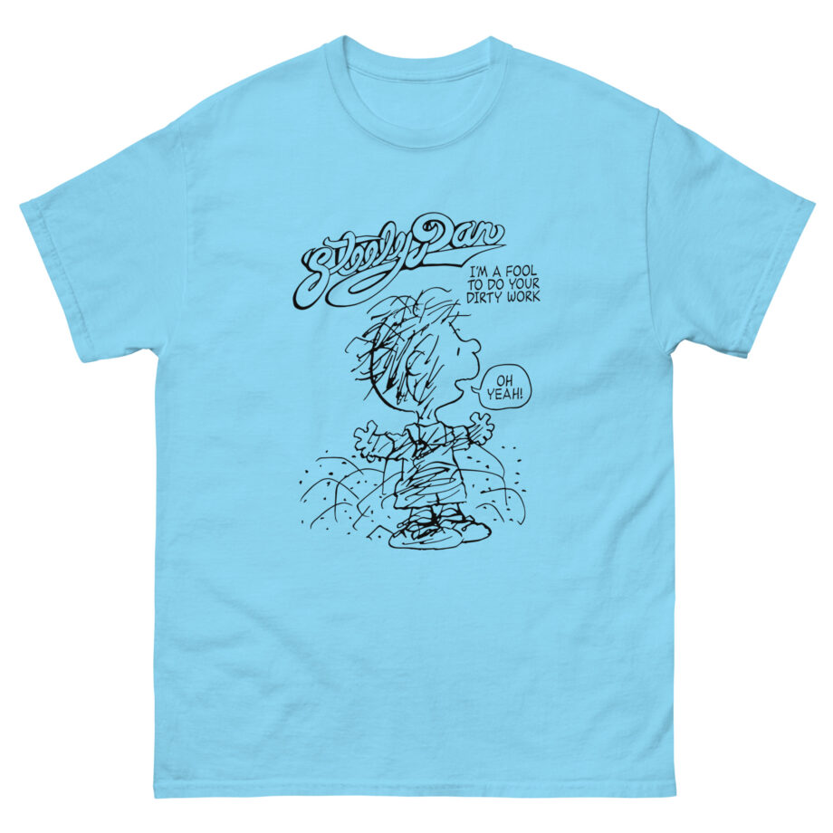 Steely Dan I'm a fool to do your dirty work Unisex classic tee