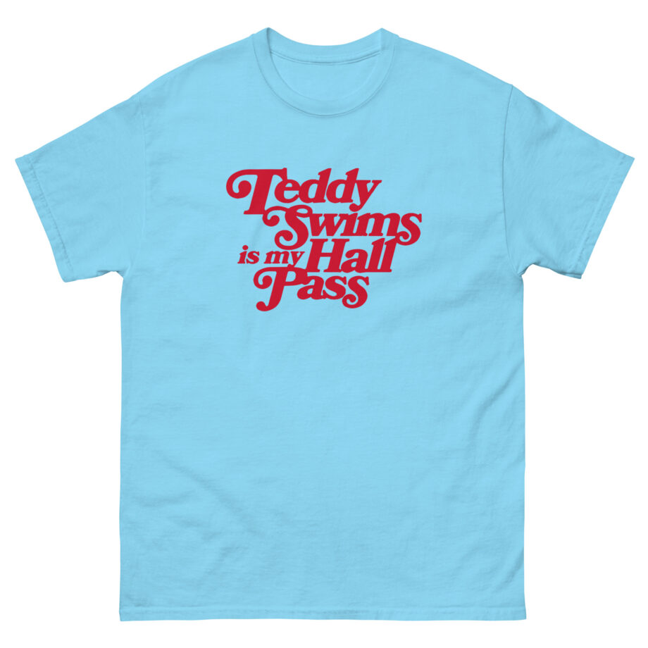 Teddy Swims is My Hall Pass Unisex classic tee