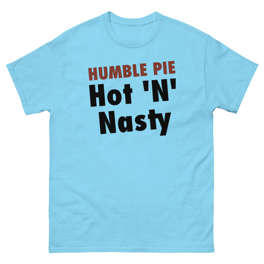 Humble Pie Hot N' Nasty Unisex classic tee