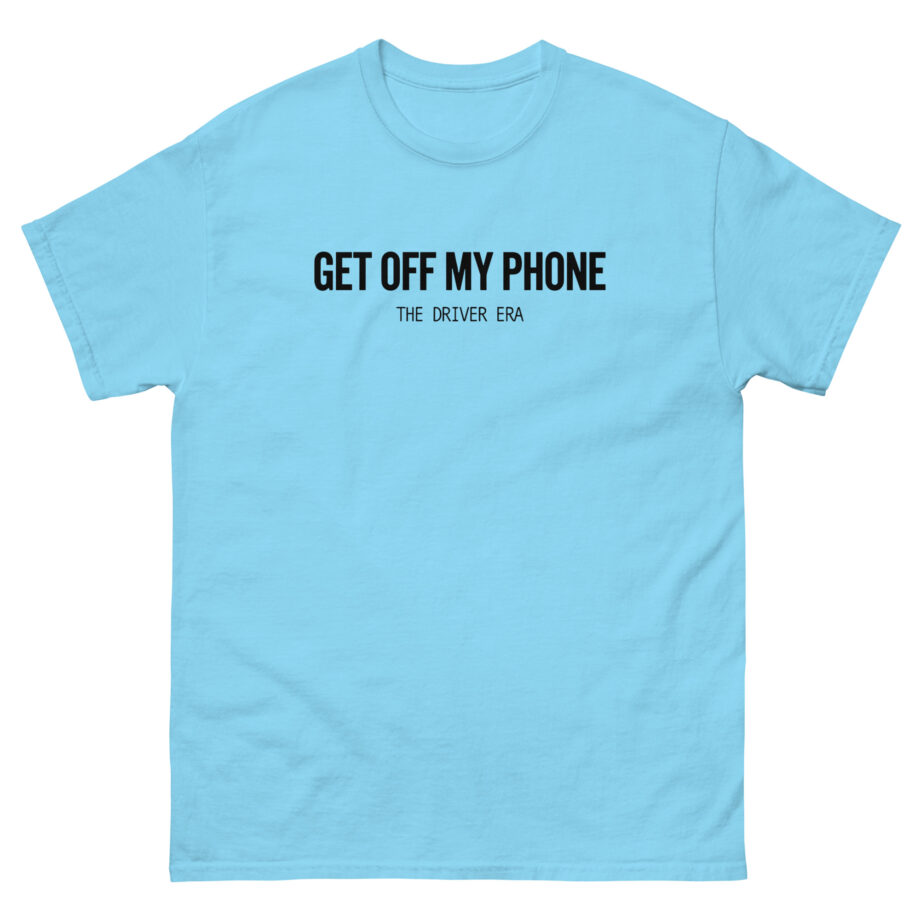 Driver Era Get Off My Phone Unisex classic tee