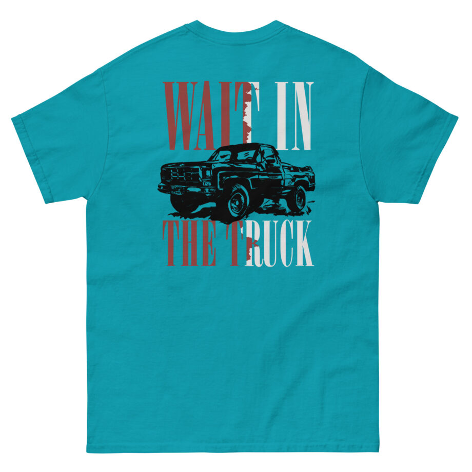 Hardy Wait in the Truck Unisex classic tee