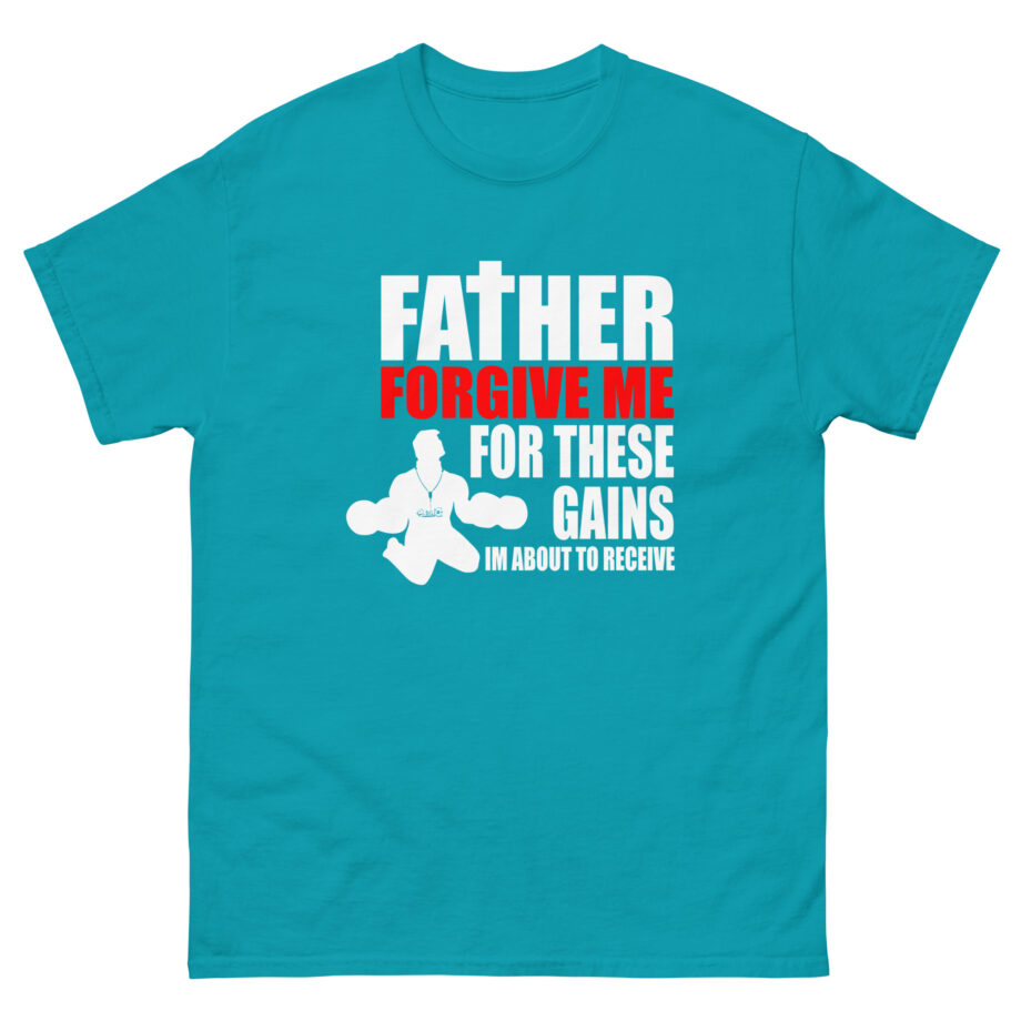 Dom Father Forgive Me for These Gains Unisex classic tee