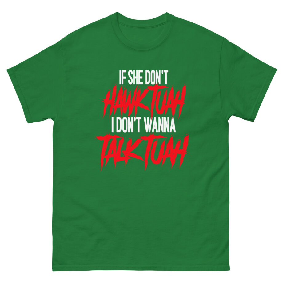 Talk Tuah if She Don't Hawk Tuah Unisex classic tee