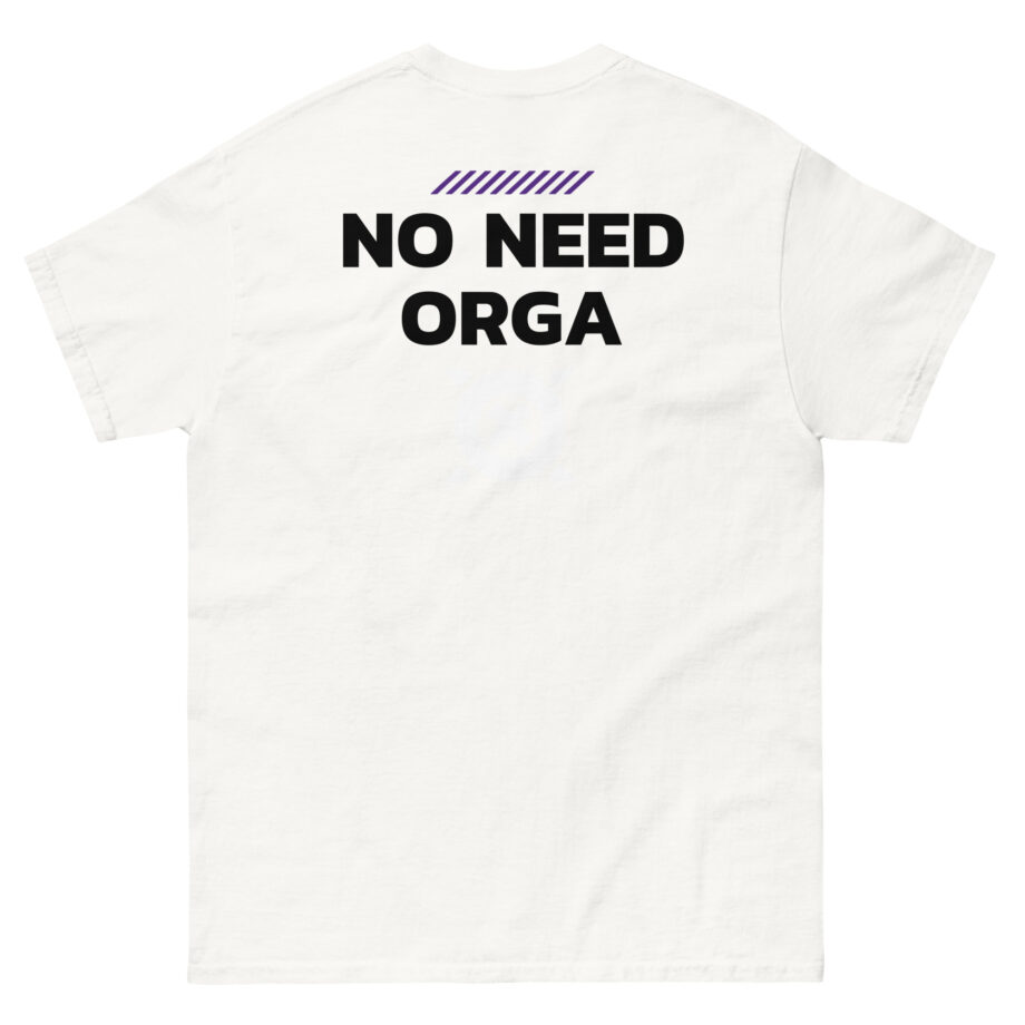 No Need Orga Claim Unisex classic tee