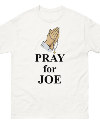 Pray for Joe Biden Unisex classic tee