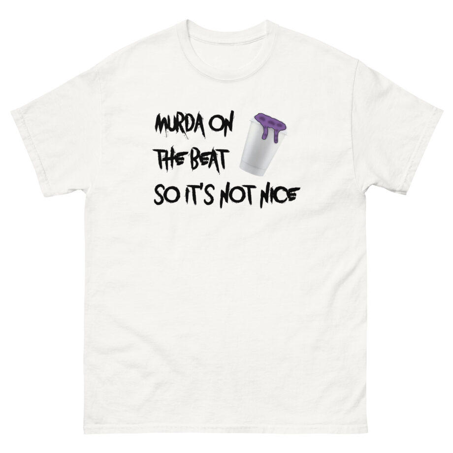 Murda Beatz Murda On The Beat So It's Not Nice Unisex classic tee