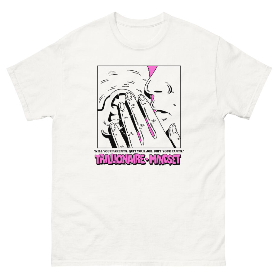 Trillionaire Mindset Kill Your Parents Unisex classic tee