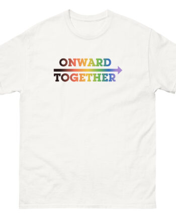 But Her Emails Onward Together Pride Logo Unisex classic tee