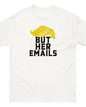 But Her Emails Unisex classic tee